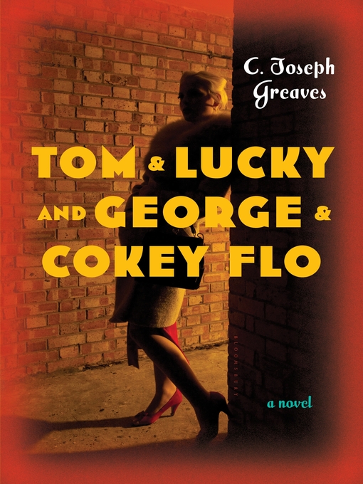 Title details for Tom & Lucky (and George & Cokey Flo) by C. Joseph Greaves - Wait list